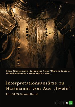 Interpretationsansätze zu Hartmanns von Aue „Iwein&quote; (eBook, PDF)