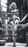 Cyberpunk City - Deadly Women Concept Art Coloring Book (eBook, ePUB)