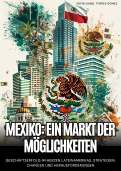 Mexiko: Ein Markt der Möglichkeiten (eBook, ePUB) - Torres Gómez, Sofía Isabel