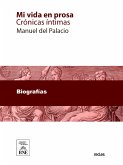 Mi vida en prosa : crónicas íntimas (eBook, ePUB)