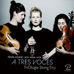 A Tres Voces - Werke Für Streichtrio A Tres Voces - Werke Für Streichtrio