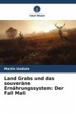 Land Grabs und das souveräne Ernährungssystem: Der Fall Mali