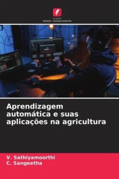 Aprendizagem automática e suas aplicações na agricultura - Sathiyamoorthi, V.;Sangeetha, C.