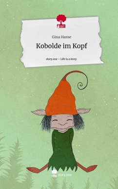 Kobolde im Kopf. Life is a Story - story.one - Hasse, Gina