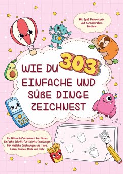 Wie du 303 einfache und süße Dinge zeichnest-Ein Mitmach-Zeichenbuch für Kinder - Publishing, SweetArtRos