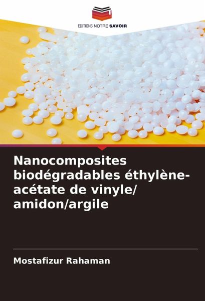 Nanocomposites biodégradables éthylène-acétate de vinyle/ amidon/argile