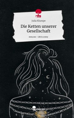 Cover Die Ketten unserer Gesellschaft. Life is a Story - story.one
