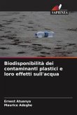 Biodisponibilità dei contaminanti plastici e loro effetti sull'acqua