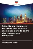 Sécurité du commerce maritime des produits chimiques dans le cadre des conventions mondiales Sécurité du commerce maritime des produits chimiques dans le cadre des conventions mondiales