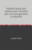 Vitalità senza età: abbracciare l'antietà per una vita giovane e vibrante