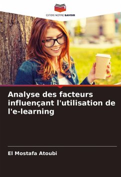 Analyse des facteurs influençant l'utilisation de l'e-learning - Atoubi, El Mostafa