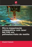 Micro-maquinação subaquática com laser Nd:YAG em polimetacrilato de metilo