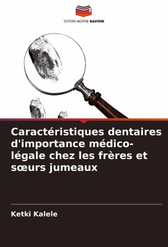 Cover Caractéristiques dentaires d'importance médico-légale chez les frères et s¿urs jumeaux