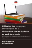 Utilisation des ressources électroniques de la bibliothèque par les étudiants de quatrième année