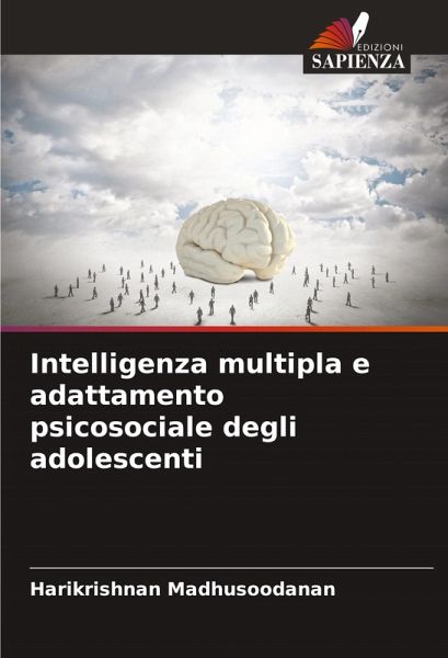 Intelligenza multipla e adattamento psicosociale degli adolescenti Intelligenza multipla e adattamento psicosociale degli adolescenti