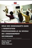 RÔLE DES ENSEIGNANTS DANS L'ORIENTATION PROFESSIONNELLE AU NIVEAU DE L'ENSEIGNEMENT SECONDAIRE