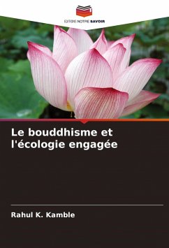 Le bouddhisme et l'écologie engagée - Kamble, Rahul K.