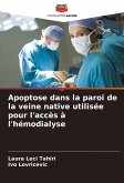 Apoptose dans la paroi de la veine native utilisée pour l'accès à l'hémodialyse