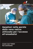 Apoptosi nella parete della vena nativa utilizzata per l'accesso all'emodialisi