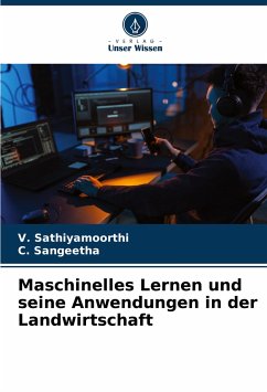 Maschinelles Lernen und seine Anwendungen in der Landwirtschaft - Sathiyamoorthi, V.;Sangeetha, C.