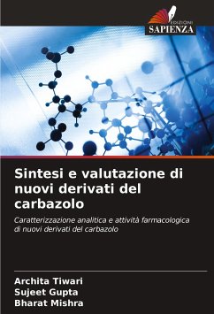 Sintesi e valutazione di nuovi derivati del carbazolo - Tiwari, Archita;Gupta, Sujeet;Mishra, Bharat