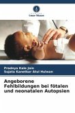 Angeborene Fehlbildungen bei fötalen und neonatalen Autopsien