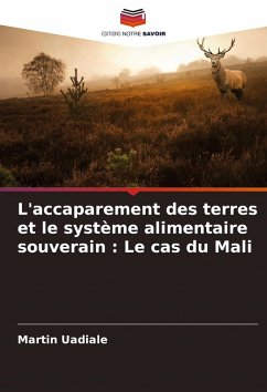 Cover L'accaparement des terres et le système alimentaire souverain : Le cas du Mali