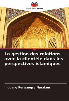 Cover La gestion des relations avec la clientèle dans les perspectives islamiques