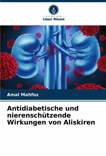 Antidiabetische und nierenschützende Wirkungen von Aliskiren