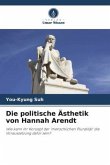 Die politische Ästhetik von Hannah Arendt