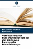 Verbesserung der Bürgerzufriedenheit bei der Erbringung kommunaler Dienstleistungen