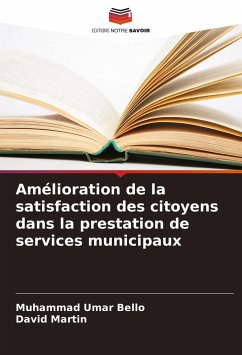 Amélioration de la satisfaction des citoyens dans la prestation de services municipaux - Bello, Muhammad Umar;Martin, David