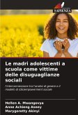 Le madri adolescenti a scuola come vittime delle disuguaglianze sociali