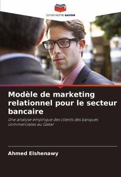 Modèle de marketing relationnel pour le secteur bancaire - Elshenawy, Ahmed