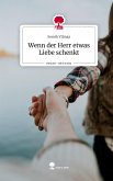 Wenn der Herr etwas Liebe schenkt. Life is a Story - story.one