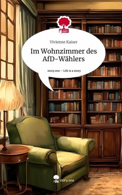 Im Wohnzimmer des AfD-Wählers. Life is a Story - story.one - Kaiser, Vivienne