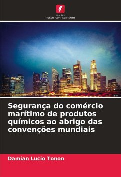 Segurança do comércio marítimo de produtos químicos ao abrigo das convenções mundiais - Tonon, Damian Lucio