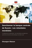 Sanctionner la banque centrale de Russie : Les retombées mondiales