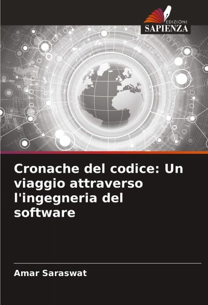 Cronache del codice: Un viaggio attraverso l'ingegneria del software Cronache del codice: Un viaggio attraverso l'ingegneria del software