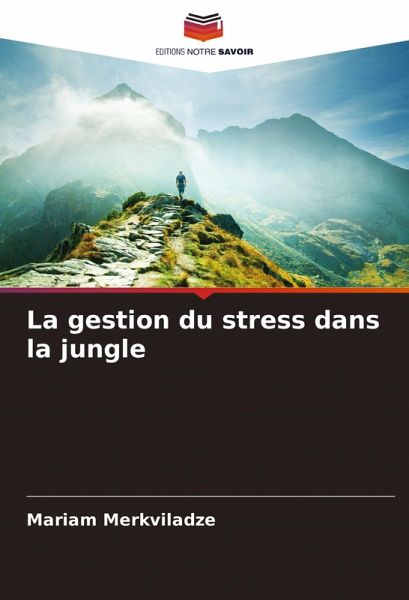 La gestion du stress dans la jungle