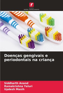 Doenças gengivais e periodontais na criança - Anand, Siddharth;Yeluri, Ramakrishna;Masih, Updesh