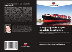 La logistique de l'agro-industrie brésilienne - Jacinto de Almeida Neto, Mauricio