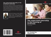 The supervised internship in the training of archivists The supervised internship in the training of archivists
