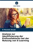 Analyse zur Identifizierung der Einflussfaktoren bei der Nutzung von E-Learning