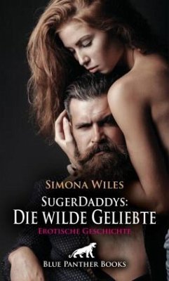 Cover SugerDaddys: Die wilde Geliebte   Erotische Geschichte + 1 weitere Geschichte