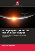 A linguagem potencial dos buracos negros A linguagem potencial dos buracos negros