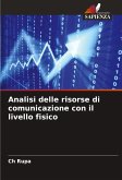 Analisi delle risorse di comunicazione con il livello fisico Analisi delle risorse di comunicazione con il livello fisico