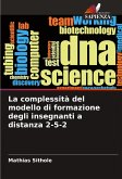 La complessità del modello di formazione degli insegnanti a distanza 2-5-2 La complessità del modello di formazione degli insegnanti a distanza 2-5-2