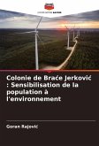 Colonie de Bra¿e Jerkovi¿ : Sensibilisation de la population à l'environnement