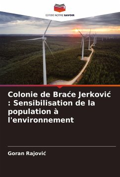 Colonie de Bra¿e Jerkovi¿ : Sensibilisation de la population à l'environnement - Rajovic, Goran